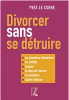 Divorces sans se détruire
